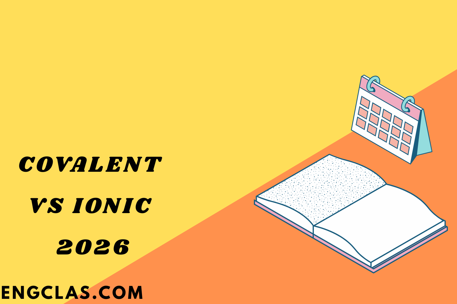 Covalent vs Ionic Explained for Beginners 2026